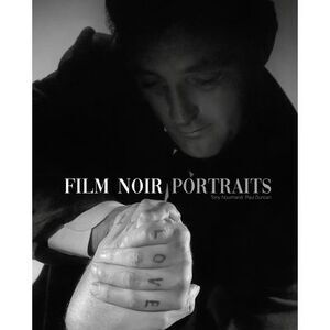 Film Noir Portraits -- Tony Nourmand
